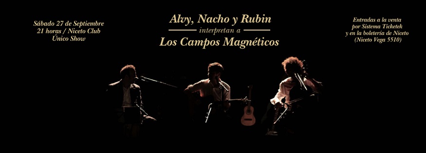 Alvy, Nacho y Rubin interpretan una vez más a Los Campos Magnéticos